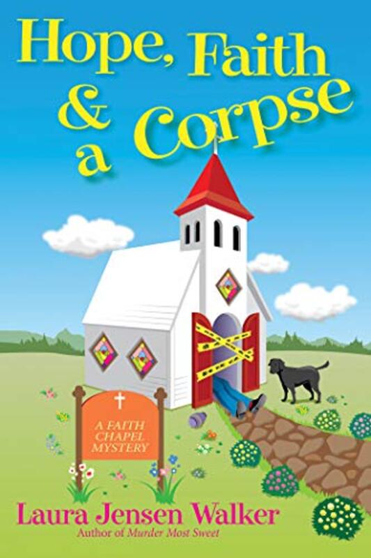 Book cover for "Hope, Faith, and a Corpse" by Laura Jensen Walker