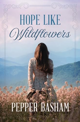 Book cover for "Hope Like Wildflowers" by Pepper D Basham