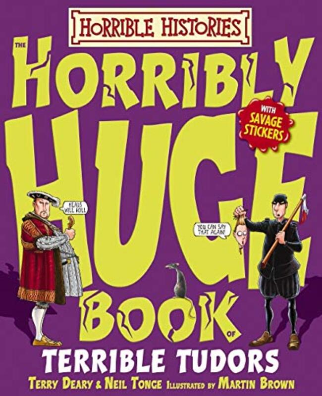 Book cover for "Horribly Huge Book Of Terrible Tudors" by Terry Deary