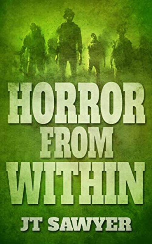 Book cover for "Horror From Within" by JT Sawyer