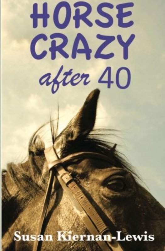 Book cover for "Horse Crazy After Forty" by Susan Kiernan Lewis