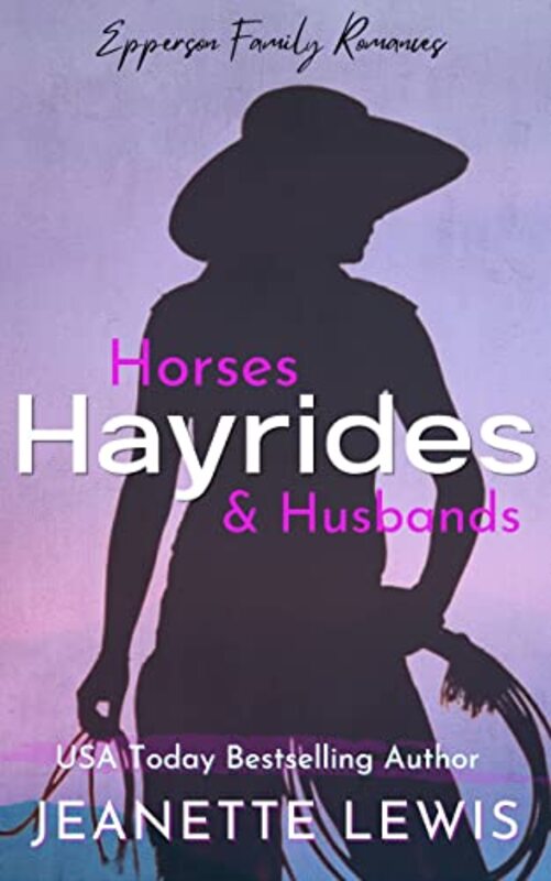 Book cover for "Horses, Hayrides, and Husbands" by Jeanette Lewis