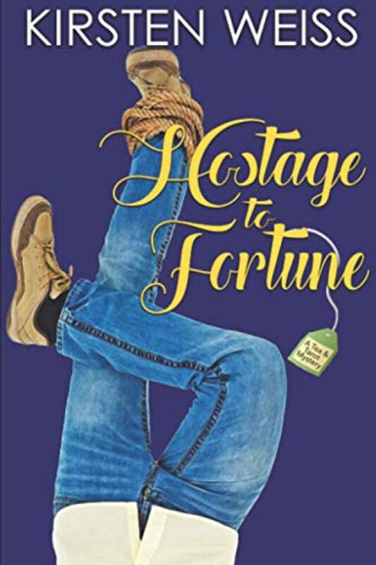 Book cover for "Hostage to Fortune" by Kirsten Weiss