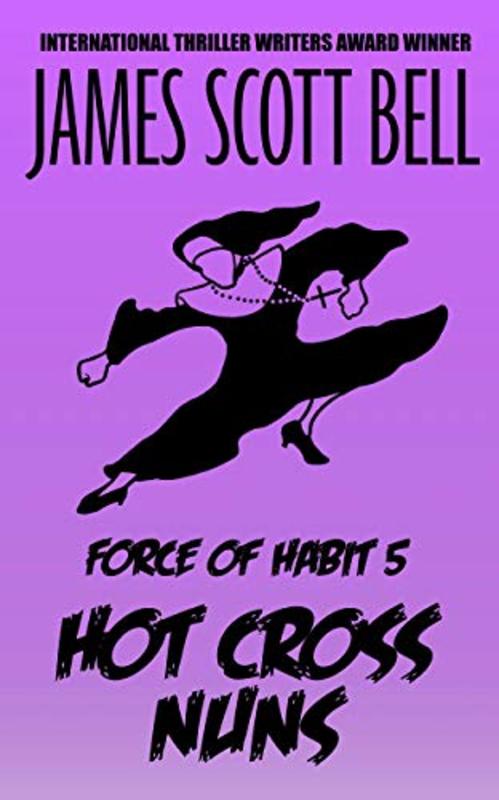 Book cover for "Hot Cross Nuns" by James Scott Bell