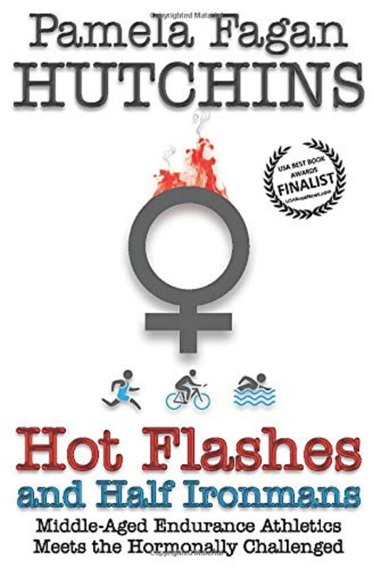 Book cover for "Hot Flashes And Half Ironmans" by Pamela Fagan Hutchins