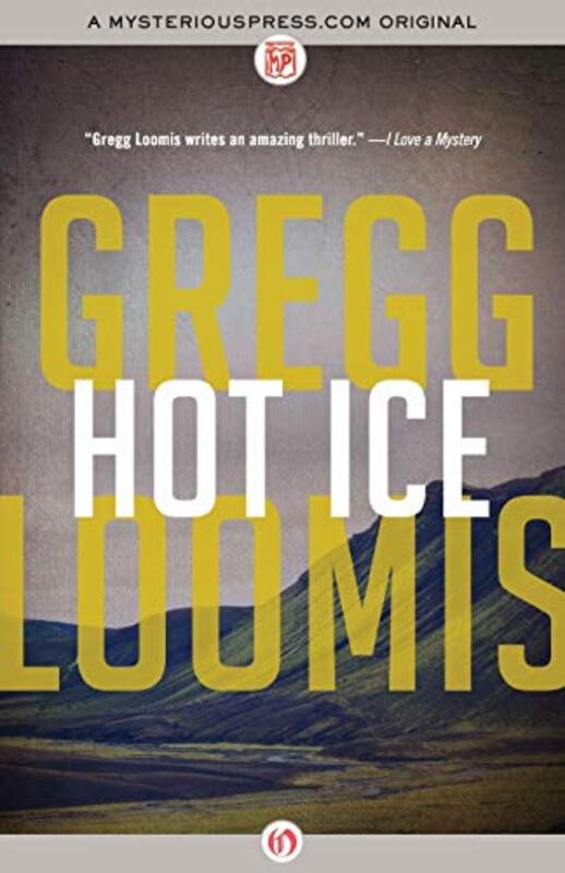 Book cover for "Hot Ice" by Gregg Loomis