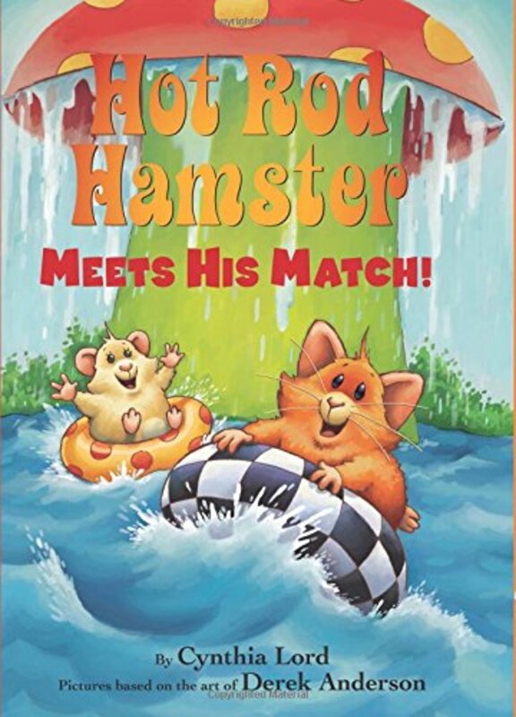 Book cover for "Hot Rod Hamster Meets His Match!" by Cynthia Lord