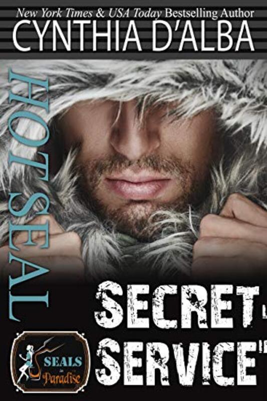 Book cover for "Hot SEAL, Secret Service" by Cynthia D'Alba