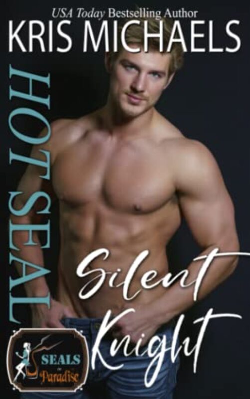 Book cover for "Hot SEAL, Silent Knight" by Kris Michaels