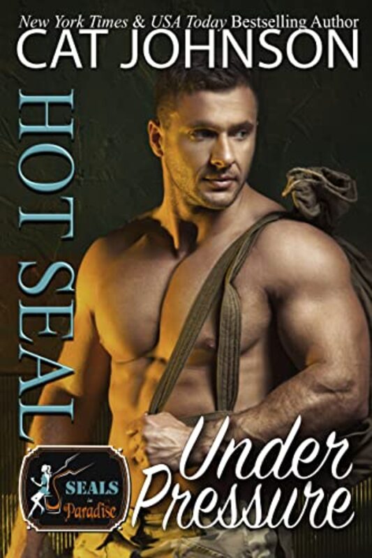 Book cover for "Hot SEAL, Under Pressure" by Cat Johnson