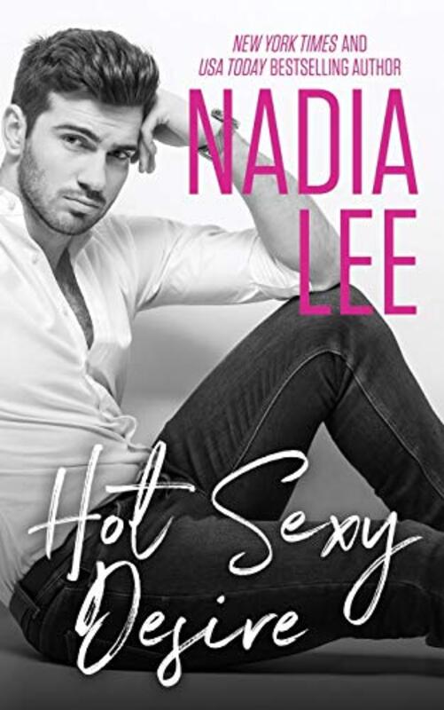 Book cover for "Hot Sexy Desire" by Nadia Lee