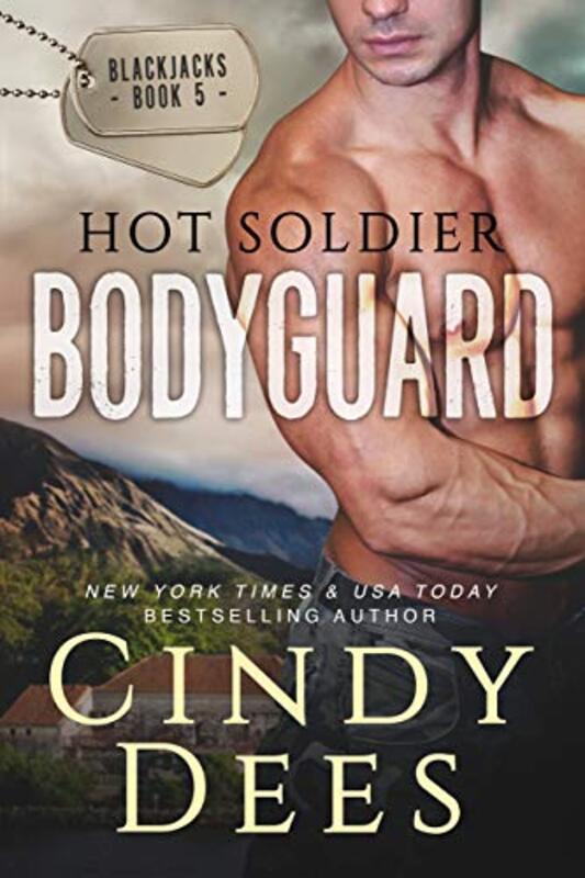 Book cover for "Hot Soldier Bodyguard" by Cindy Dees