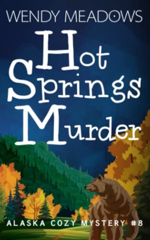 Book cover for "Hot Springs Murder" by Wendy Meadows