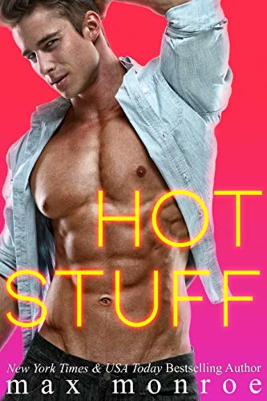 Book cover for "Hot Stuff" by Max Monroe