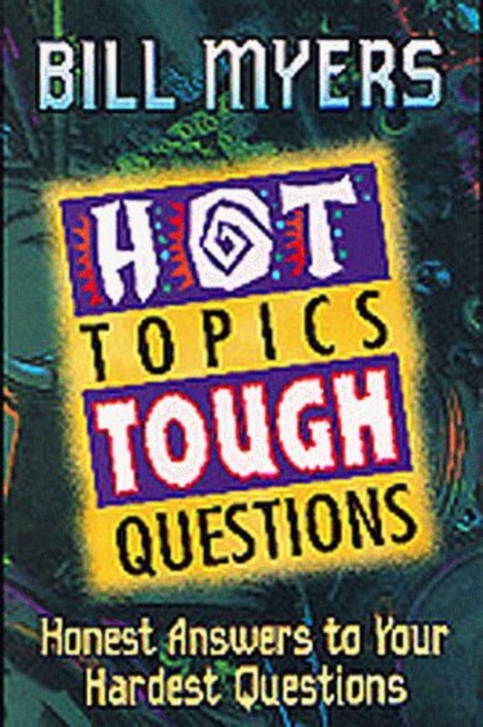 Book cover for "Hot Topics, Tough Questions" by Bill Myers