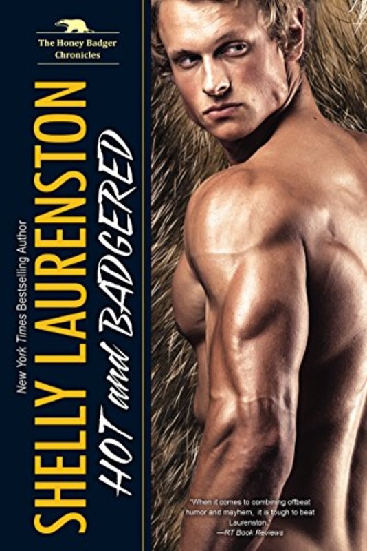 Book cover for "Hot and Badgered" by Shelly Laurenston