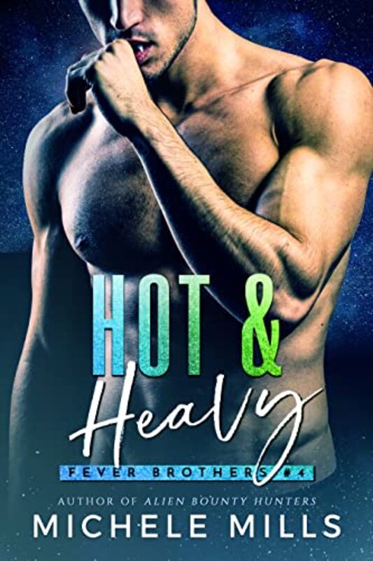 Book cover for "Hot and Heavy" by Michele Mills
