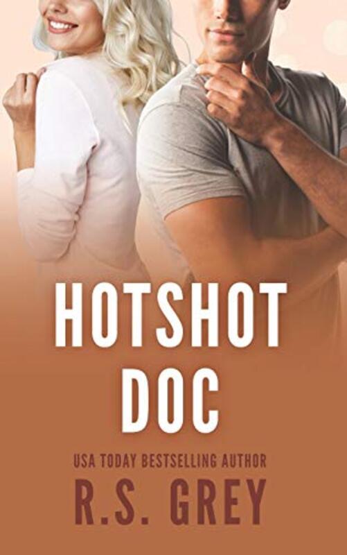 Book cover for "Hotshot Doc" by RS Grey