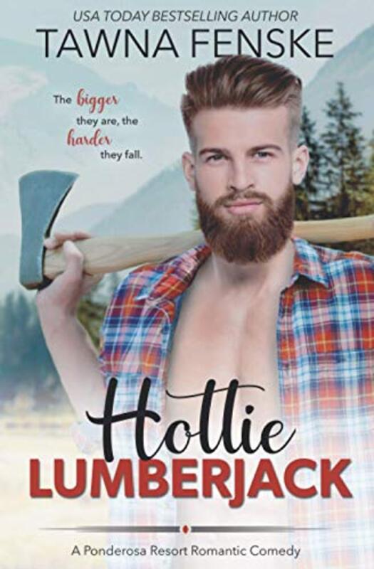 Book cover for "Hottie Lumberjack" by Tawna Fenske