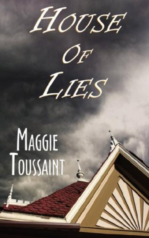 Book cover for "House of Lies" by Maggie Toussaint