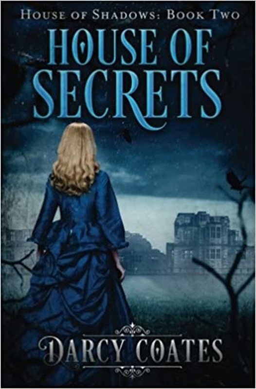 Book cover for "House of Secrets" by Darcy Coates