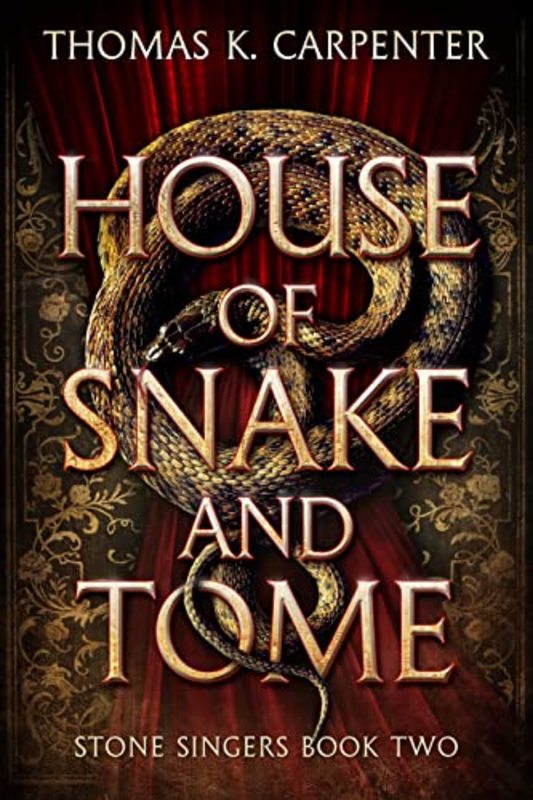 Book cover for "House of Snake and Tome" by Thomas K Carpenter