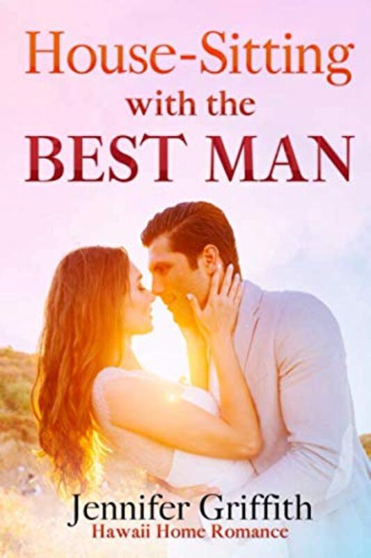 Book cover for "House-Sitting with the Best Man" by Jennifer Griffith