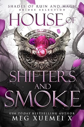 Book cover for "House of Shifter and Smoke" by Meg Xuemei X