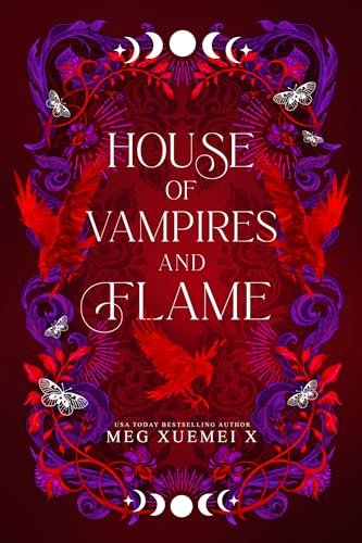Book cover for "House of Vampires and Flames" by Meg Xuemei X