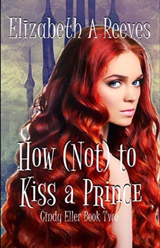 Book cover for "How (Not)to Kiss a Prince" by Elizabeth A Reeves