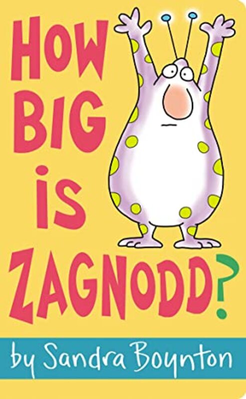 Book cover for "How Big Is Zagnodd?" by Sandra Boynton
