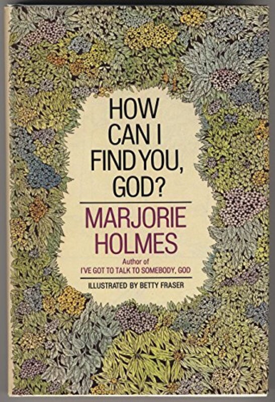 Book cover for "How Can I Find You, God?" by Marjorie Holmes