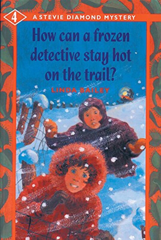 Book cover for "How Can a Frozen Detective Stay Hot on the Trail?" by Linda Bailey