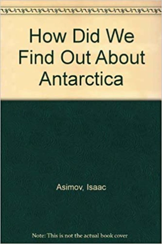 Book cover for "How Did We Find Out About Antarctica?" by Isaac Asimov