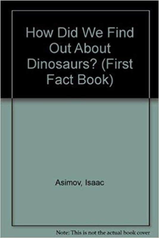 Book cover for "How Did We Find Out About Dinosaurs?" by Isaac Asimov