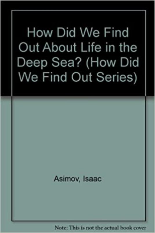 Book cover for "How Did We Find Out About Life in the Deep Sea?" by Isaac Asimov