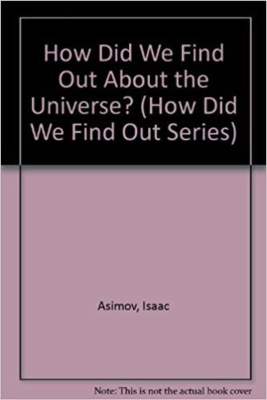 Book cover for "How Did We Find Out About the Universe?" by Isaac Asimov