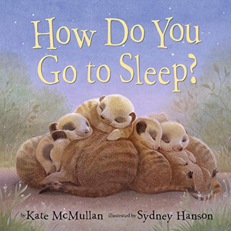 Book cover for "How Do You Go to Sleep?" by Kate McMullan
