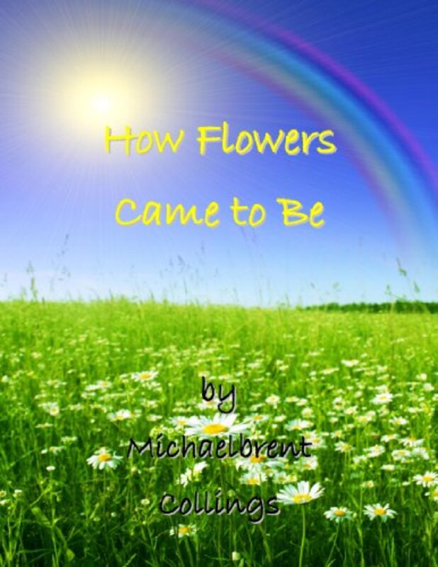 Book cover for "How Flowers Came to Be" by Michaelbrent Collings