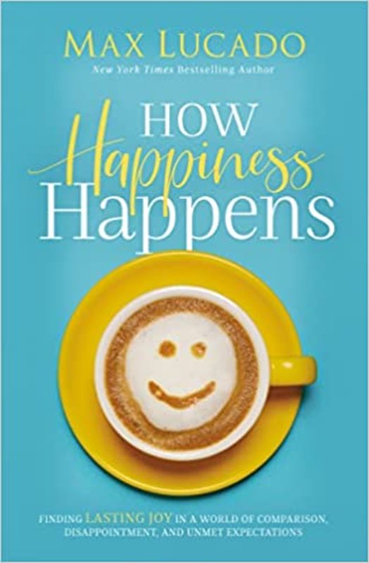 Book cover for "How Happiness Happens" by Max Lucado