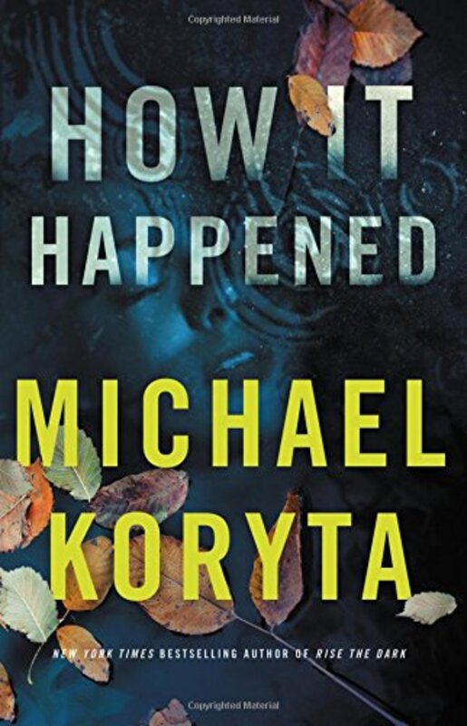 Book cover for "How It Happened" by Michael Koryta