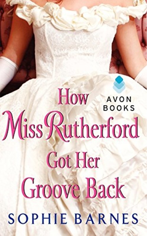 Book cover for "How Miss Rutherford Got Her Groove Back" by Sophie Barnes