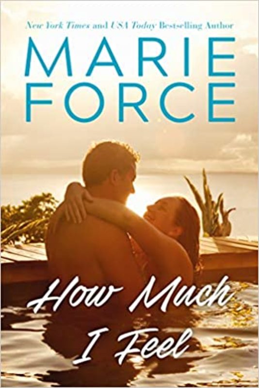 Book cover for "How Much I Feel" by Marie Force