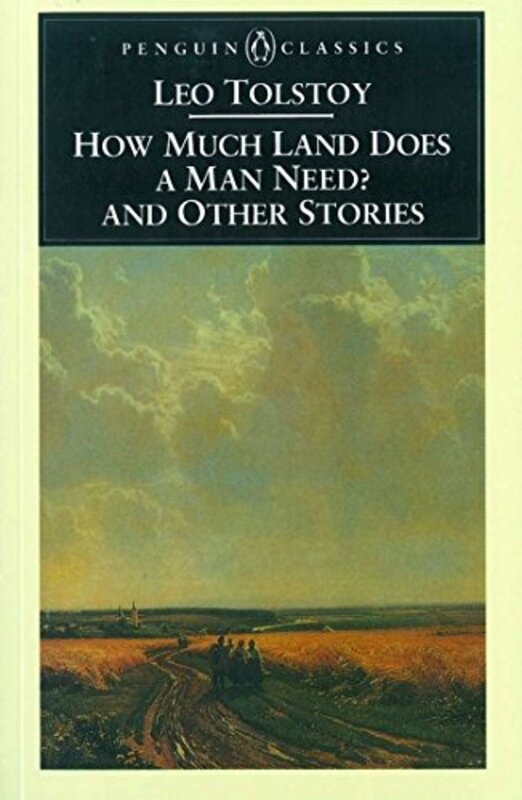 Book cover for "How Much Land Does a Man Need? and Other Stories" by Leo Tolstoy