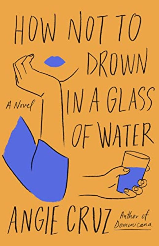 Book cover for "How Not to Drown in a Glass of Water" by Angie Cruz
