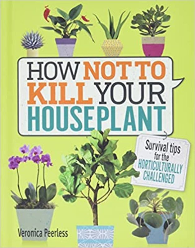 Book cover for "How Not to Kill Your Houseplant" by Veronica Peerless