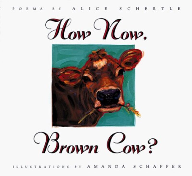 Book cover for "How Now, Brown Cow?" by Alice Schertle