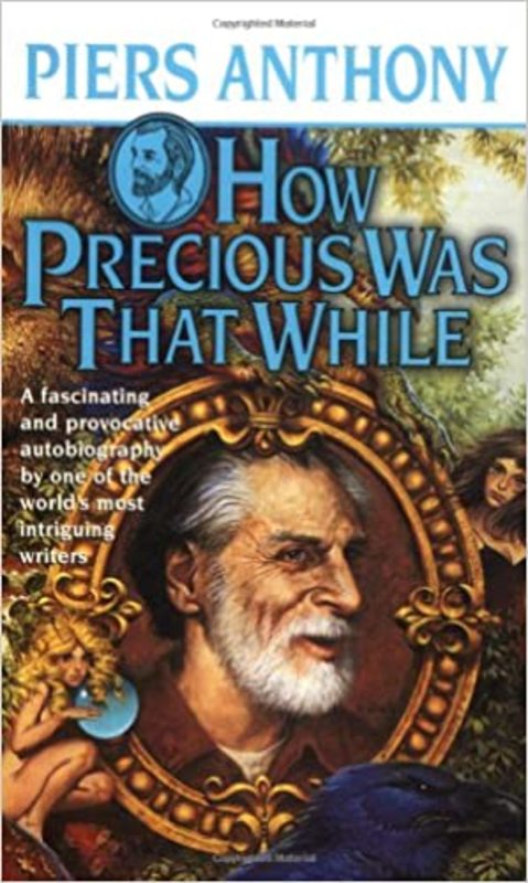 Book cover for "How Precious Was That While" by Piers Anthony