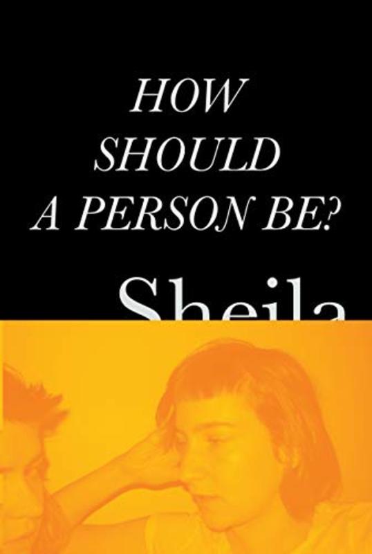 Book cover for "How Should a Person Be?" by Sheila Heti