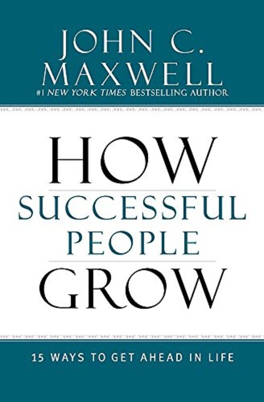 Book cover for "How Successful People Grow: 15 Ways to Get Ahead in Life" by John C Maxwell